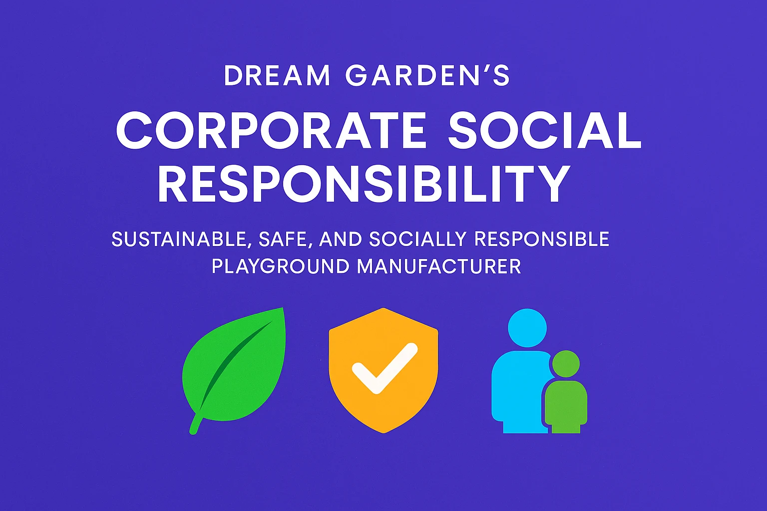 Dream Garden’s Corporate Social Responsibility (CSR)